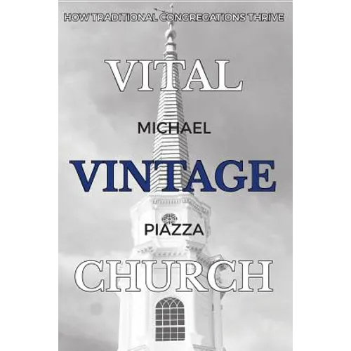 Vital Vintage Church: How Traditional Congregations Thrive