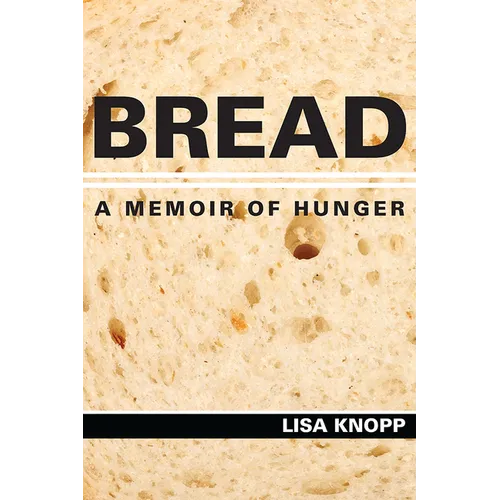 Bread: A Memoir of Hunger