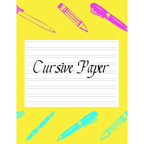 Cursive Paper: Practice Work Book Learn To Write Script Longhand Joined Up Writing - Ideal For Third To Sixth Grade Level (Large 8.5" x 11" Size)