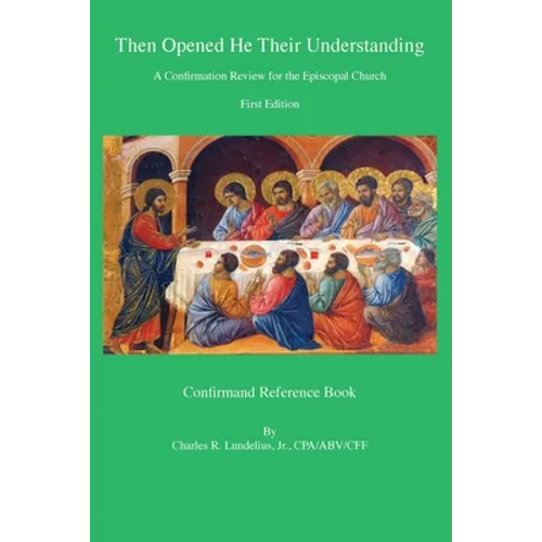 Then Opened He Their Understanding: A Confirmation Review for the Episcopal Church