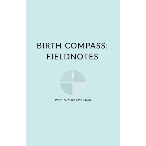 Birth Compass: Fieldnotes