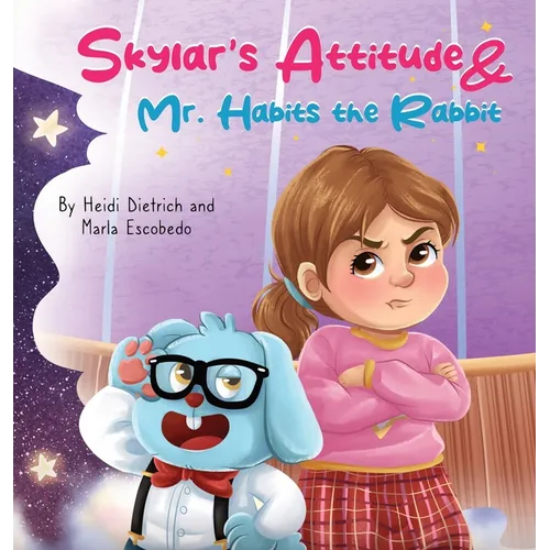 Skylar's Attitude & Mr. Habits the Rabbit