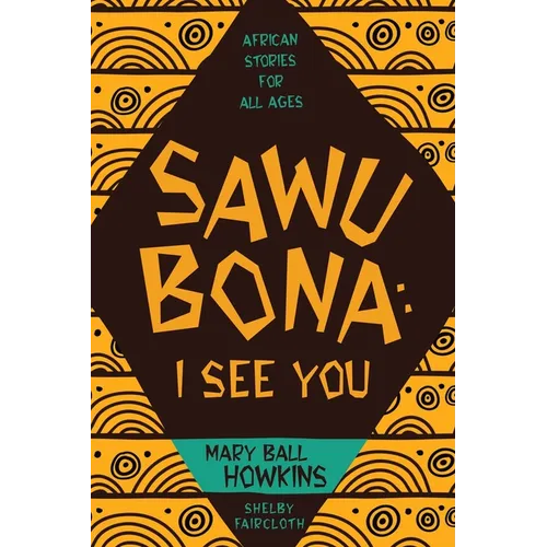 Sawubona: I See You: African Stories for All Ages