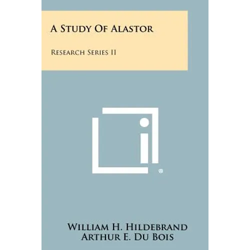 A Study of Alastor: Research Series II