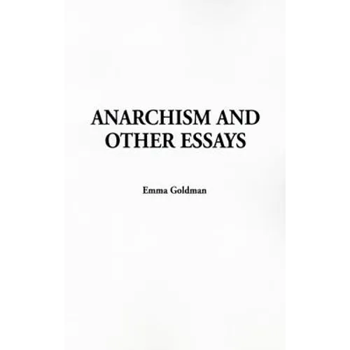 Anarchism and Other Essays