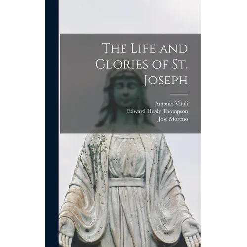 The Life and Glories of St. Joseph