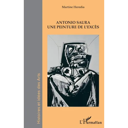 Antonio Saura: Une peinture de l'excès
