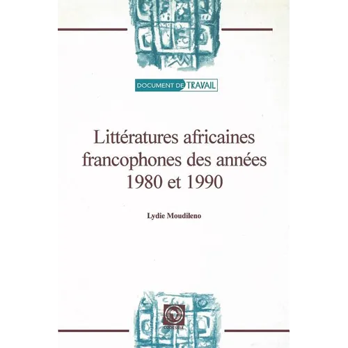 Litteratures Africaines Francophones Des Annees 1980 Et 1990