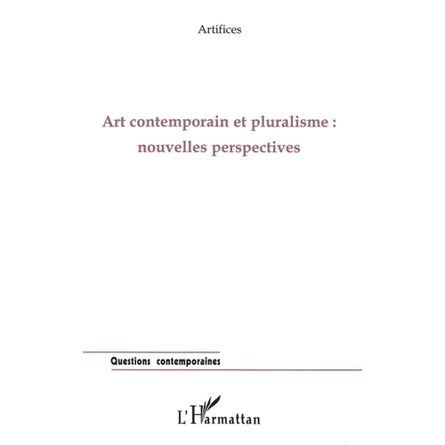 Art Contemporain Et Pluralisme: Nouvelles perspectives