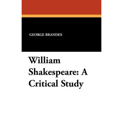 William Shakespeare: A Critical Study