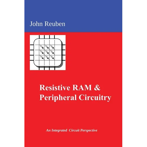 Resistive RAM and Peripheral Circuitry: An Integrated Circuit Perspective