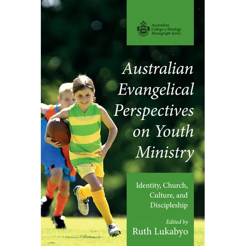 Australian Evangelical Perspectives on Youth Ministry