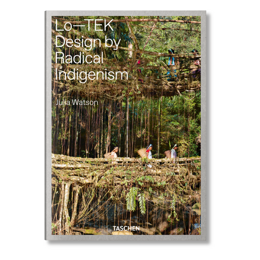 Julia Watson. Lo—TEK. Design by Radical Indigenism (English) Book