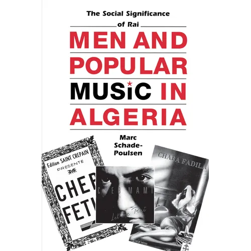 Men and Popular Music in Algeria: The Social Significance of Rai