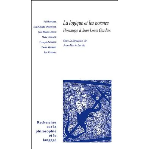 La Logique Et Les Normes: Hommage a Jean-Louis Gardies