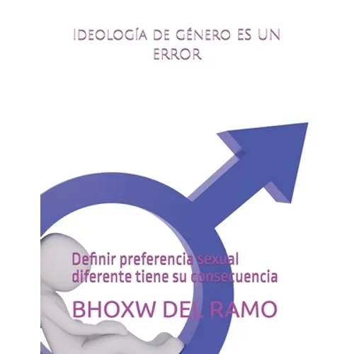 Ideología de género es un error: Definir preferencia sexual diferente tiene su consecuencia