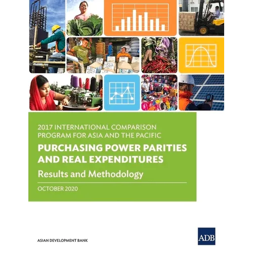 2017 International Comparison Program for Asia and the Pacific: Purchasing Power Parities and Real Expenditures -- Results and Methodology