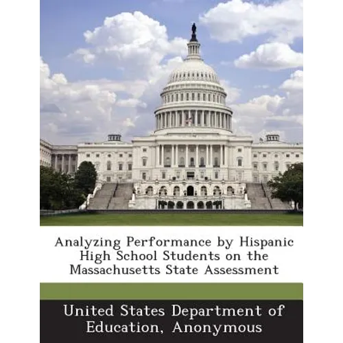 Analyzing Performance by Hispanic High School Students on the Massachusetts State Assessment
