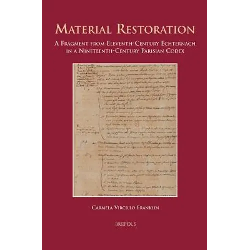 Material Restoration: A Fragment from Eleventh-Century Echternach in a Nineteenth-Century Parisian Codex