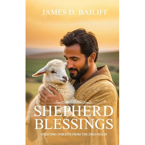 Shepherd Blessing: Uplifting Insights from the 23rd Psalm