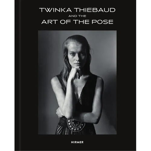 Twinka Thiebaud: And the Art of the Pose