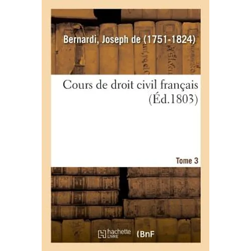 Cours de droit civil français. Tome 3