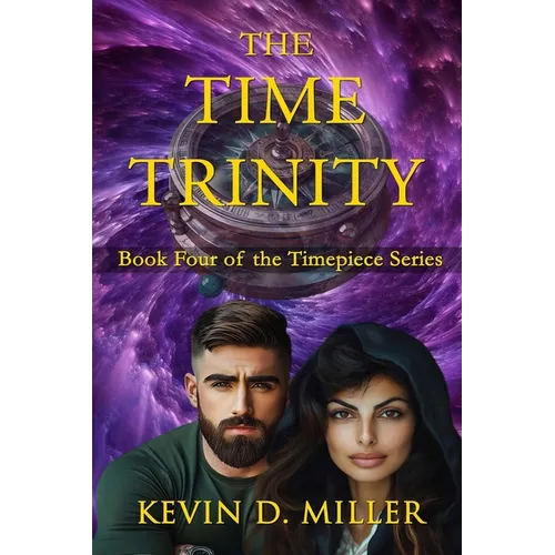 The Time Trinity: Book Four of the Timepiece Series