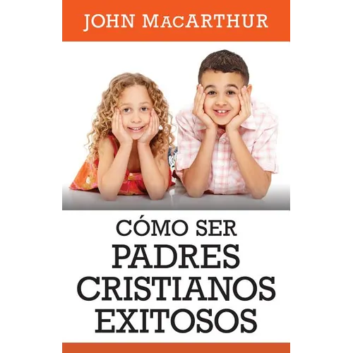 Como Ser Padres Cristianos Exitosos