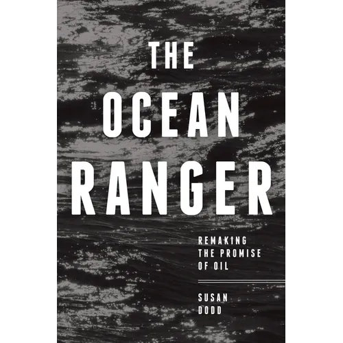 The Ocean Ranger: Remaking the Promise of Oil
