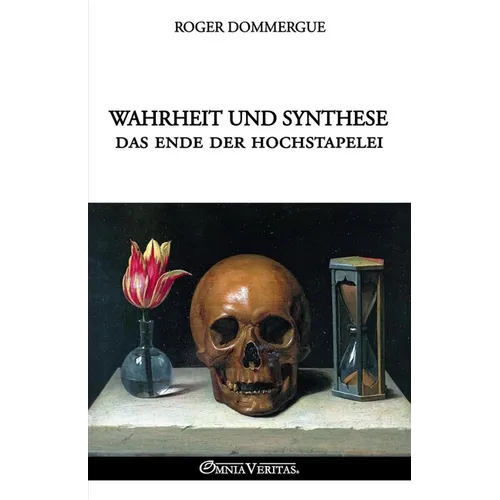 Wahrheit und Synthese: Das Ende der Hochstapelei