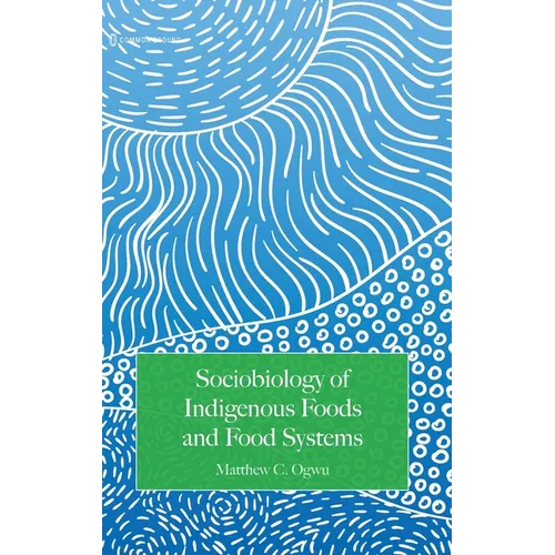 Sociobiology of Indigenous Foods and Food Systems