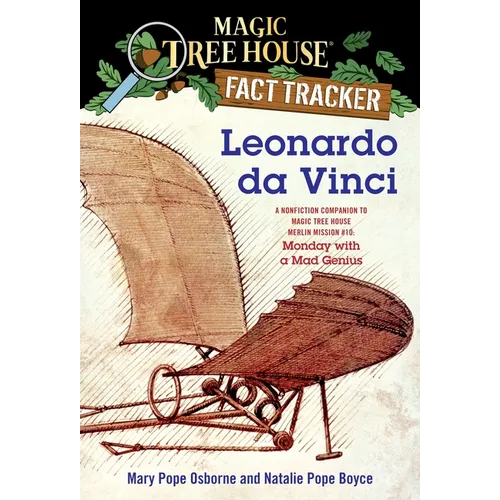 Leonardo Da Vinci: A Nonfiction Companion to Magic Tree House Merlin Mission #10: Monday with a Madgenius