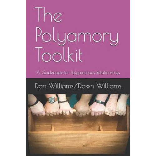 The Polyamory Toolkit: A Guidebook for Polyamorous Relationships