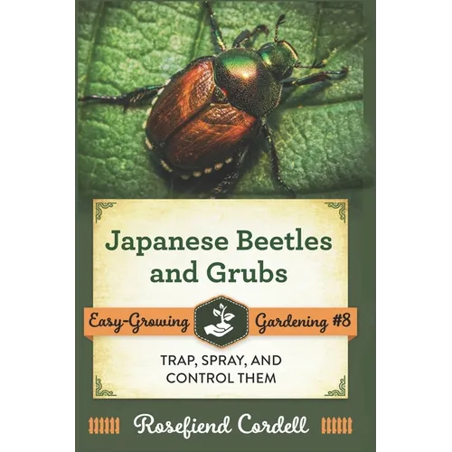 Japanese Beetles and Grubs: Trap, Spray, and Control Them