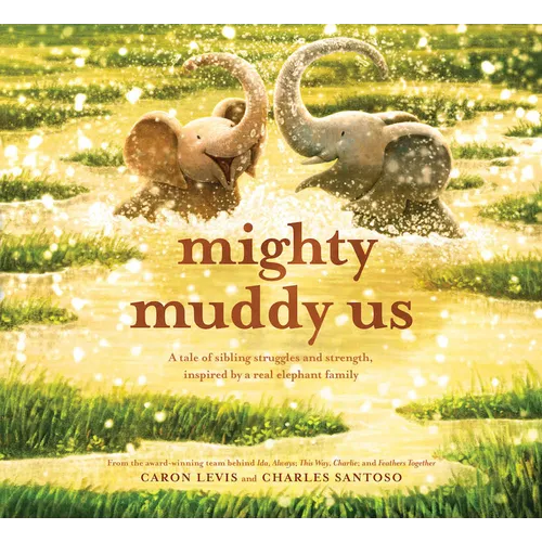 Mighty Muddy Us: A Picture Book