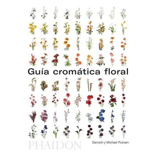 Guía de Flores Por Colores (Flower Colour Guide) (Spanish Edition)