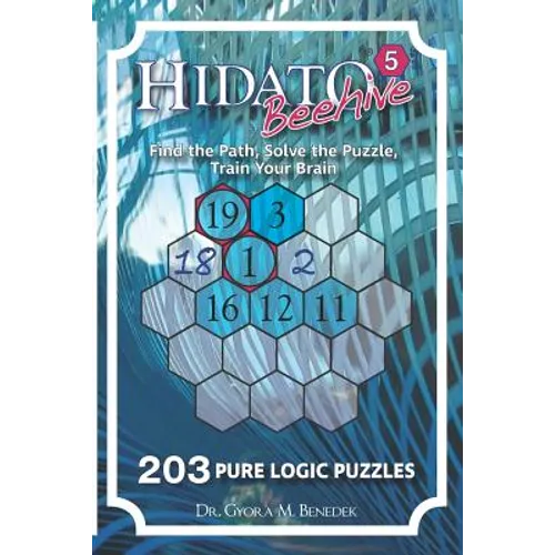 Hidato Beehive 5: 203 New Logic Puzzles