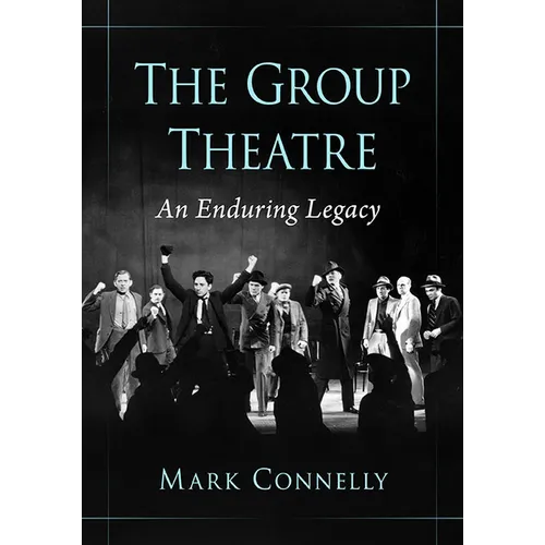 The Group Theatre: An Enduring Legacy