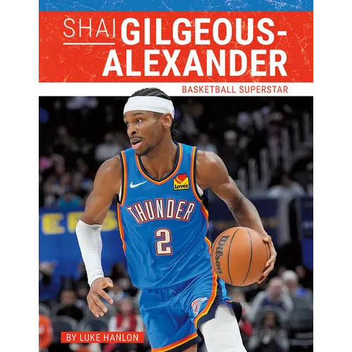 Shai Gilgeous-Alexander: Basketball Superstar