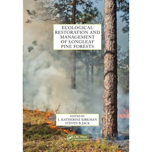 Ecological Restoration and Management of Longleaf Pine Forests