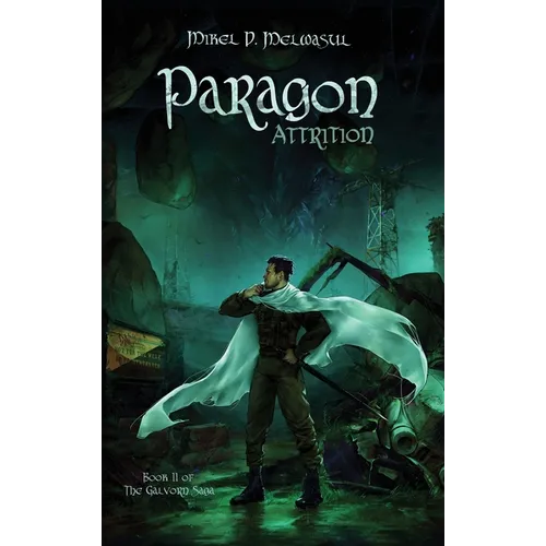 Paragon Attrition: An Epic Nobledark Military Fantasy