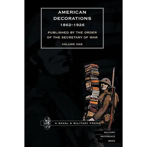 AMERICAN DECORATIONS (1862 -1926) Volume One