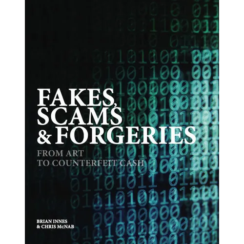 Fakes, Scams & Forgeries: From Art to Counterfeit Cash