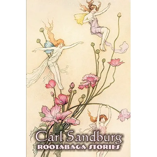 Rootabaga Stories by Carl Sandburg, Fiction, Action & Adventure, Fairy Tales & Folklore