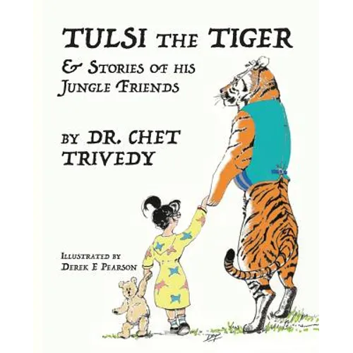 Tulsi the Tiger: & Stories of his Jungle Friends. (saving wild animals)