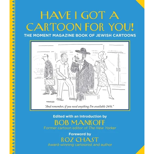 Have I Got a Cartoon for You!: The Moment Magazine Book of Jewish Cartoons