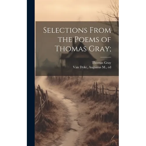 Selections From the Poems of Thomas Gray;