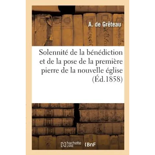 Solennité de la Bénédiction, Pose de la Première Pierre de Lééglise Saint-Bernard