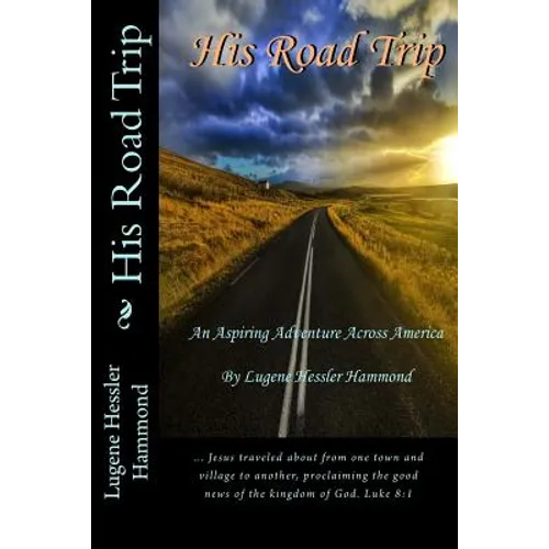 His Road Trip: An Aspiring Adventure Across America