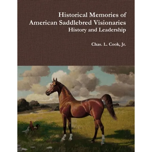 Historical Memories of American Saddlebred Visionaries